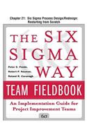 The Six SIGMA Way Team Fieldbook, Chapter 21 - Six SIGMA Process Design/Redesign Restarting from Scratch