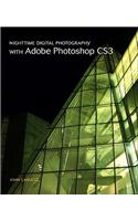 Nighttime Digital Photography with Adobe Photoshop CS3