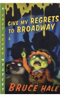 Give My Regrets to Broadway