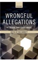 Wrongful Allegations of Sexual and Child Abuse