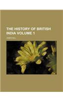 The History of British India Volume 1