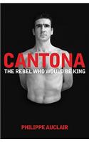 Cantona: The Rebel Who Would Be King