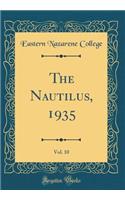 The Nautilus, 1935, Vol. 10 (Classic Reprint)