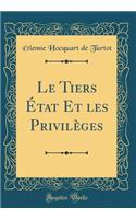 Le Tiers ï¿½tat Et Les Privilï¿½ges (Classic Reprint)