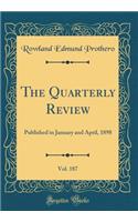 The Quarterly Review, Vol. 187: Published in January and April, 1898 (Classic Reprint)