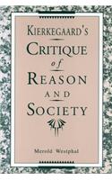 Kierkegaard's Critique of Reason and Society