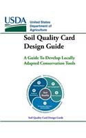 Soil Quality Card Design Guide - A Guide To Develop Locally Adapted Conservation Tools