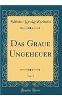 Das Graue Ungeheuer, Vol. 3 (Classic Reprint)