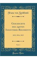 Geschichte Des 24sten Infanterie-Regiments, Vol. 1: 1813, 1814, 1815 (Classic Reprint)