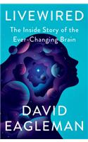Livewired: The Inside Story of the Ever-Changing Brain