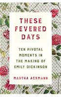 These Fevered Days