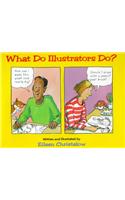 What do Illustrators Do?