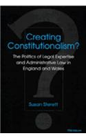 Creating Constitutionalism?: The Politics of Legal Expertise and Administrative Law in England and Wales