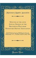 Minutes of the 20th Annual Session of the Brunswick-Waccamaw Missionary Baptist Association: Held with the Spring Hill Baptist Church, Whiteville, N. C., October 22nd to 25th, 1931 (Classic Reprint)