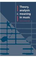 Theory, Analysis and Meaning in Music