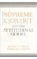 The Supreme Court and the Attitudinal Model