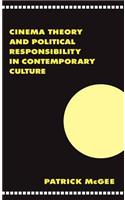 Cinema, Theory, and Political Responsibility in Contemporary Culture