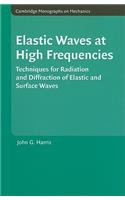 Elastic Waves at High Frequencies