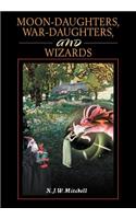 Moon-Daughters, War-Daughters, and Wizards
