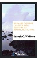 Harvard College. Class of 1878; Secretary's Report, No. III, 1892