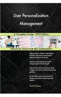 User Personalization Management A Complete Guide - 2019 Edition