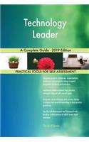 Technology Leader A Complete Guide - 2019 Edition