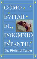 Como Evitar El Insomnio Infantil (Solve Your Child's Sleep Problems)