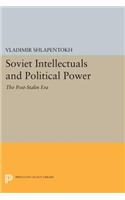 Soviet Intellectuals and Political Power