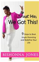 Trust Me, We Got This!