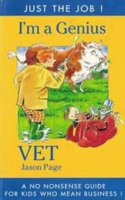 I a Genius Vet: A No-Nonsense Guide for Kids Who Mean Business!