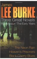 James Lee Burke: 3 Great Novels:  Robicheaux: The Early Years