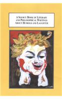 A Source Book of Literary and Philosophical Writings About Humour and Laughter