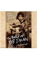 The Ballad of Bob Dylan Lib/E: A Portrait