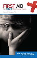 First Aid for Your Emotional Hurts: Depression