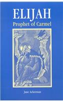 Elijah, Prophet of Carmel