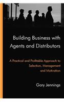 Building Business with Agents and Distributors