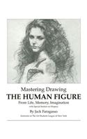 Mastering Drawing the Human Figure from Life, Memory, Imagination