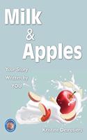 Milk & Apples - Your Story Written by YOU