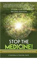 Stop the Medicine!