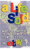 Life Sold - What Ever Happened to That Guy Who Sold His Whole Life on Ebay?