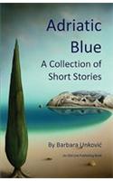 Adriatic Blue: A Collection of Short Stories(English)