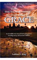 From the Killing Fields Through Fields of Grace: (English)