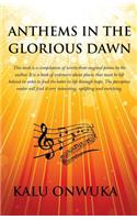 Anthems in the Glorious Dawn