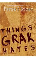 Things Grak Hates