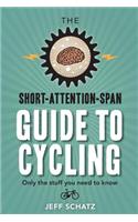 The Short-Attention-Span Guide To Cycling