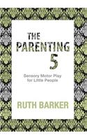 Parenting 5: Sensory Motor Play for Little People