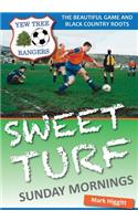 Sweet Turf, Sunday Mornings