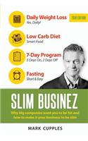 Slim Businez: Why Big Companies Want You to Be Fat and How to Make It Your Business to Be Slim