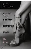 Desire's Dilemma Series - Elizabeth's Story: The New Girl Series