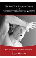 Devil's Advocate's Guide to Planning Your Business Website